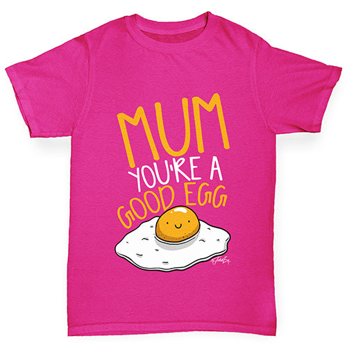 Mum You're A Good Egg Girl's T-Shirt 