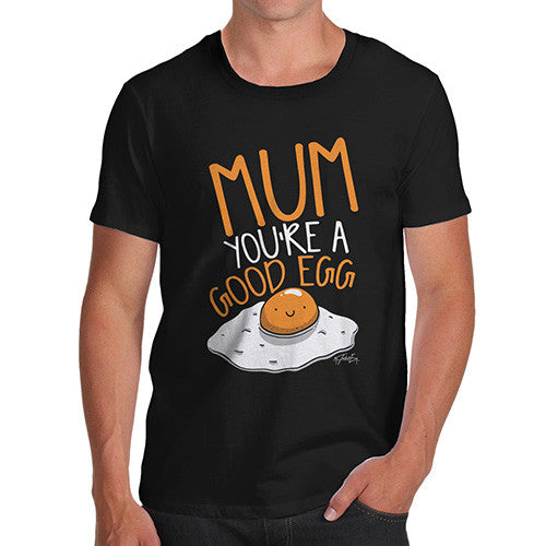 Mum You're A Good Egg Men's T-Shirt