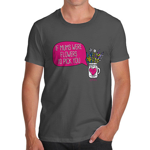 If Mums Were Flowers Men's T-Shirt