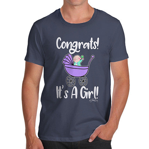 Congrats It's A Girl! Men's T-Shirt