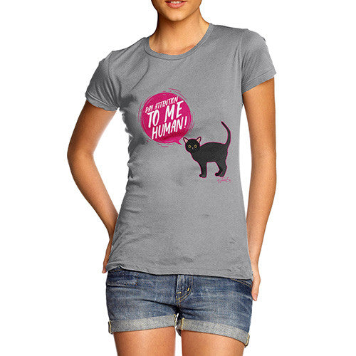 Pay Attention To Me Cat Women's T-Shirt 