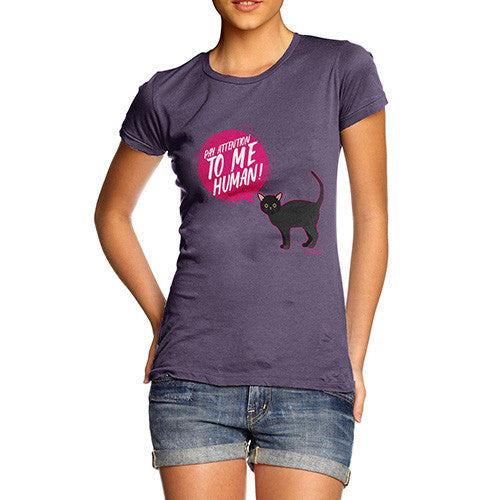 Pay Attention To Me Cat Women's T-Shirt 