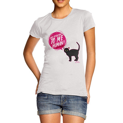 Pay Attention To Me Cat Women's T-Shirt 