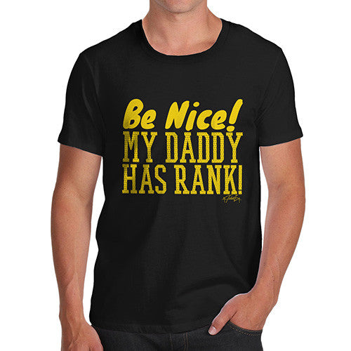 My Daddy Has Rank! Men's T-Shirt