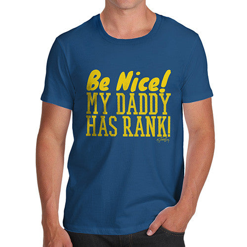 My Daddy Has Rank! Men's T-Shirt