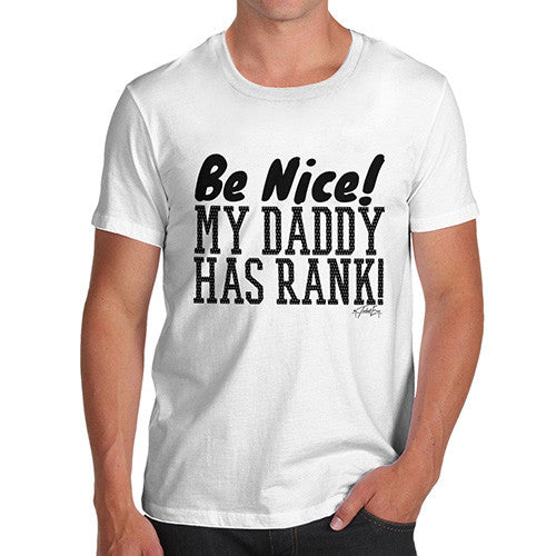 My Daddy Has Rank! Men's T-Shirt