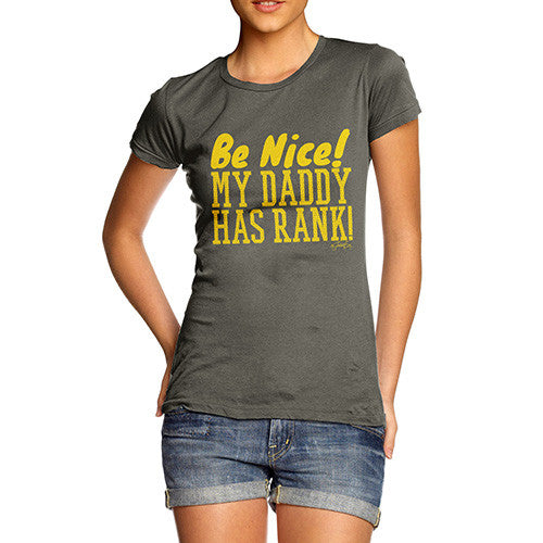 My Daddy Has Rank! Women's T-Shirt 