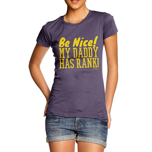 My Daddy Has Rank! Women's T-Shirt 