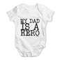 My Dad Is A Hero Baby Unisex Baby Grow Bodysuit