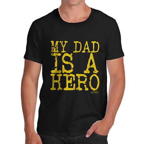 My Dad Is A Hero Men's T-Shirt