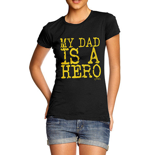 My Dad Is A Hero Women's T-Shirt 