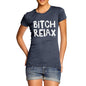 B-tch Relax Women's T-Shirt 