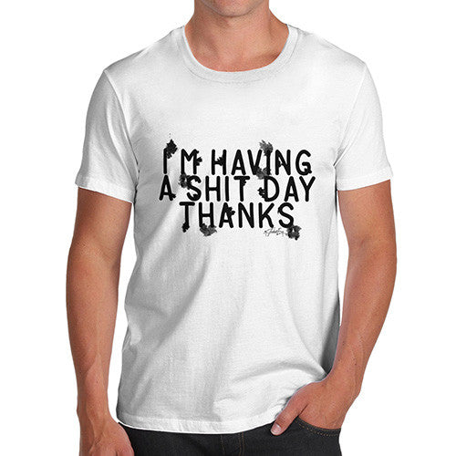 I'm Having A Sh-t Day Men's T-Shirt