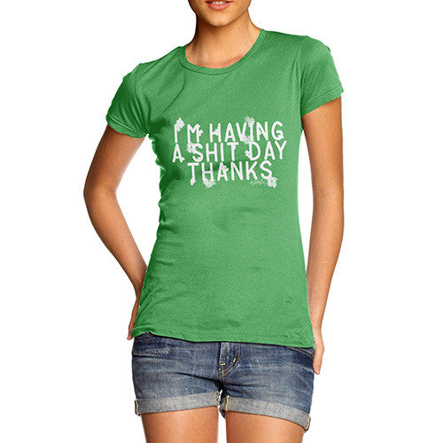 I'm Having A Sh-t Day Women's T-Shirt 