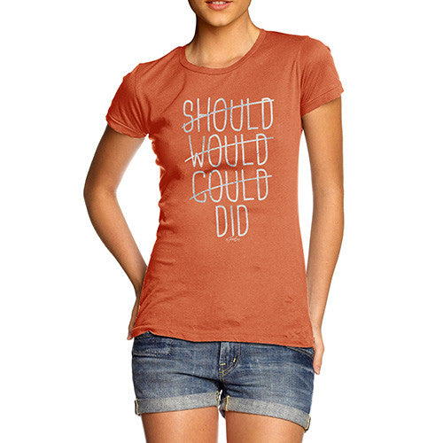 Should Would Could Did Women's T-Shirt 