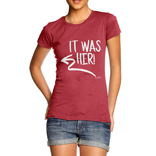 It Was Her! Women's T-Shirt 