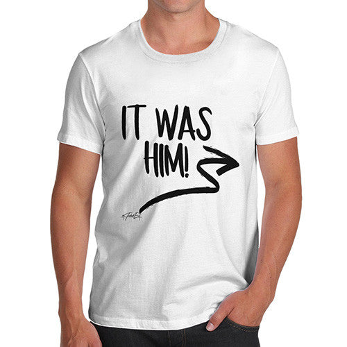 It Was Him! Men's T-Shirt