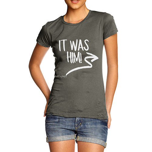 It Was Him! Women's T-Shirt 