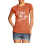 It Was Him! Women's T-Shirt 