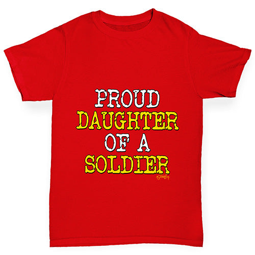 Proud Daughter Of A Soldier Girl's T-Shirt 