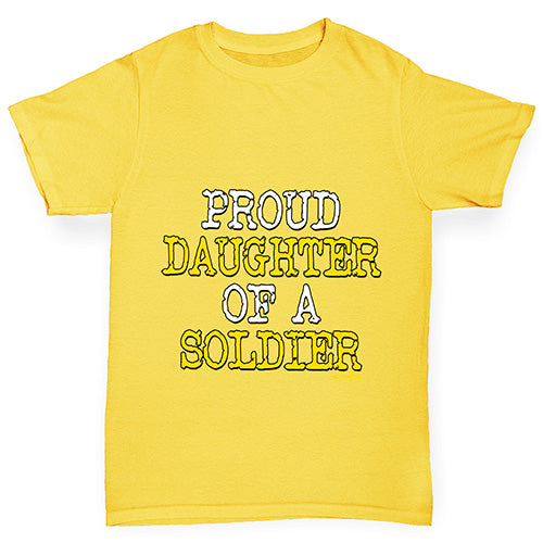 Proud Daughter Of A Soldier Girl's T-Shirt 