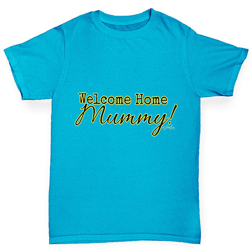 Welcome Home Mummy! Boy's T-Shirt