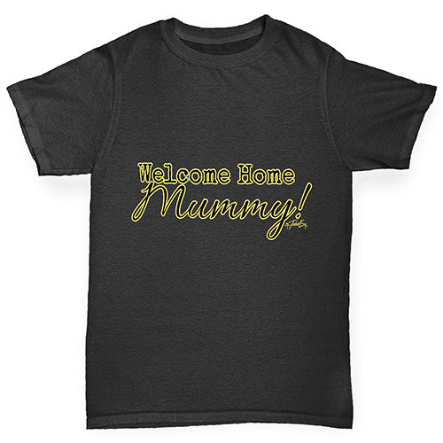 Welcome Home Mummy! Boy's T-Shirt