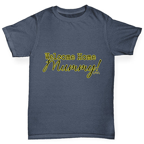 Welcome Home Mummy! Boy's T-Shirt