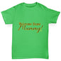 Welcome Home Mummy! Girl's T-Shirt 