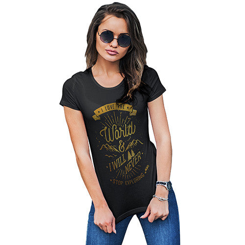 Never Stop Exploring Women's T-Shirt 