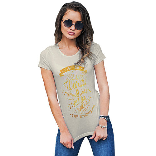 Never Stop Exploring Women's T-Shirt 