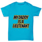 My Daddy Is A Lieutenant Boy's T-Shirt