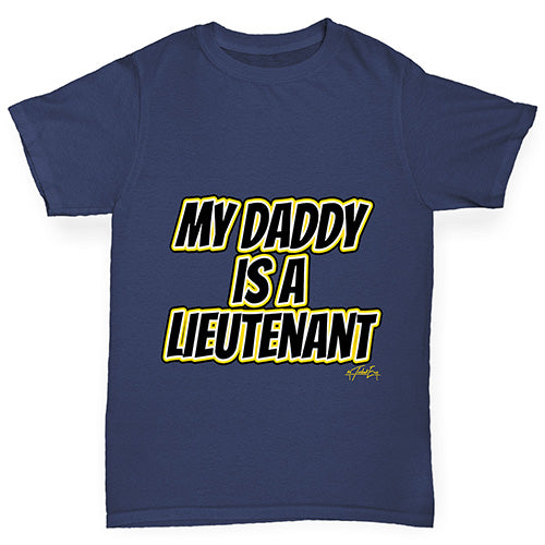 My Daddy Is A Lieutenant Boy's T-Shirt