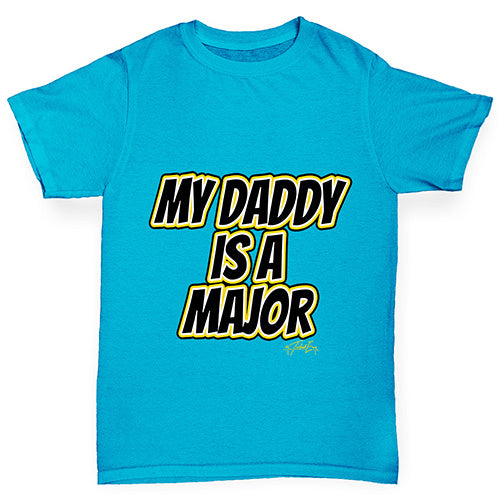 My Daddy Is A Major Boy's T-Shirt