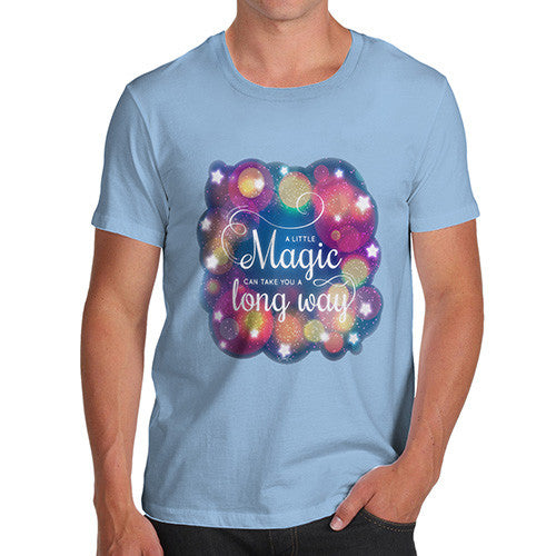 A Little Magic Can Take You A Long Way Men's T-Shirt