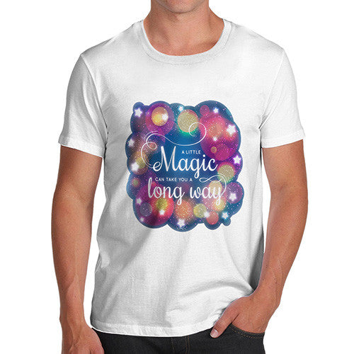 A Little Magic Can Take You A Long Way Men's T-Shirt