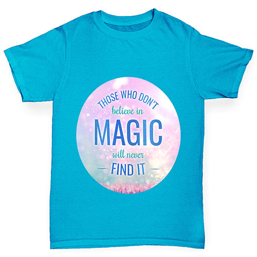 Those Who Don't Believe In Magic Girl's T-Shirt 