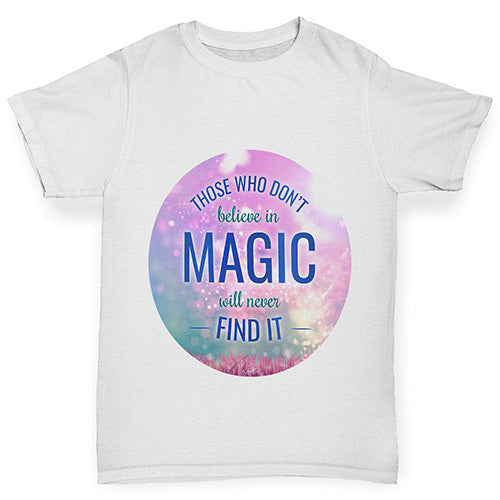 Those Who Don't Believe In Magic Girl's T-Shirt 