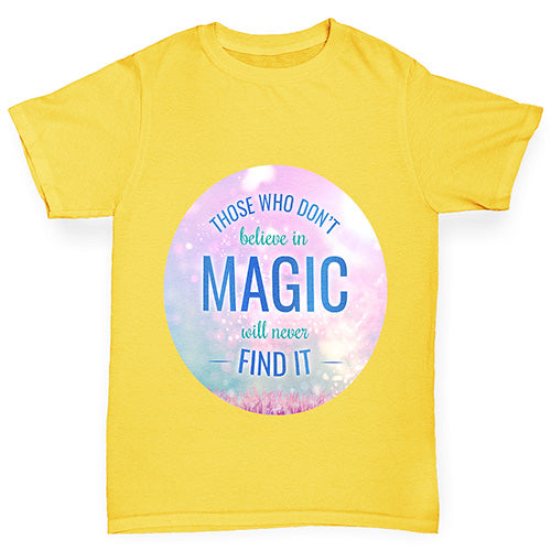 Those Who Don't Believe In Magic Girl's T-Shirt 
