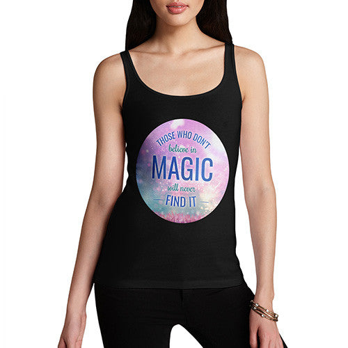 Those Who Don't Believe In Magic Women's Tank Top