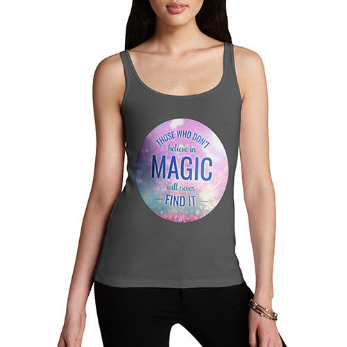 Those Who Don't Believe In Magic Women's Tank Top