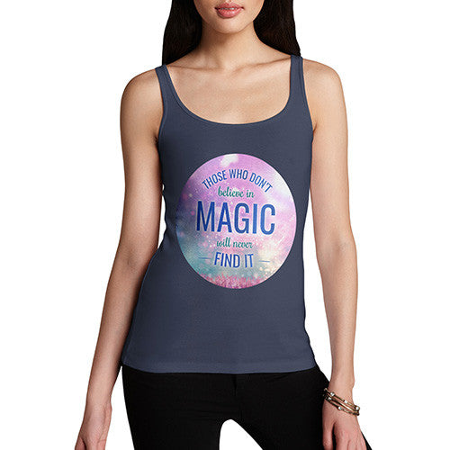 Those Who Don't Believe In Magic Women's Tank Top