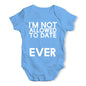 I'm Not Allowed To Date Baby Unisex Baby Grow Bodysuit