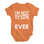 I'm Not Allowed To Date Baby Unisex Baby Grow Bodysuit