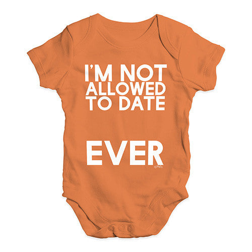 I'm Not Allowed To Date Baby Unisex Baby Grow Bodysuit