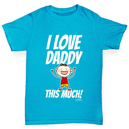 I Love Daddy This Much Boy Boy's 