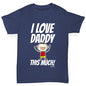 I Love Daddy This Much Boy Boy's T-Shirt