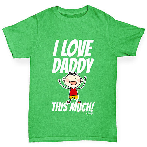 I Love Daddy This Much Boy Girl's 