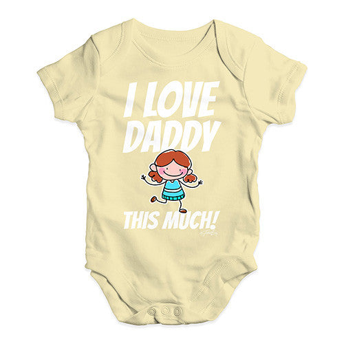 I Love Daddy This Much Girl Baby Unisex Baby Grow Bodysuit