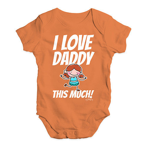 I Love Daddy This Much Girl Baby Unisex Baby Grow Bodysuit